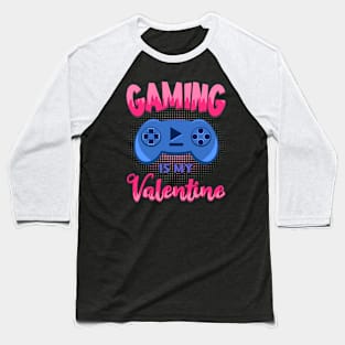 Gaming Is My Valentine Controller Text Pink Baseball T-Shirt